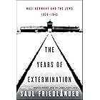 The Years of Extermination: Nazi Germany and the Jews, 1939–1945