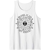 Blame It On My Zodiac Aries Sign Birthday Horoscope Funny Tank Top
