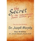 The Secret to the Subconscious Power Within You: Discover How To Change Your Thinking To Change Your Life
