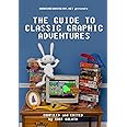 Hardcoregaming101.net Presents: The Guide to Classic Graphic Adventures