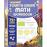 Fourth Grade Math Workbook Ages 9 to 10: 75+ Activities Algebra, Geometry, Fractions, Multiplication &amp; Division, Area &amp; Perimeter, Math Facts, Word Problems, Decimals, &amp; More (Common Core)