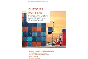 Customs Matters: Strengthening Customs Administration in a Changing World (Books)