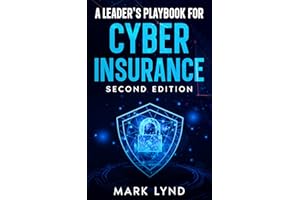 A Leader's Playbook For Cyber Insurance: Second Edition