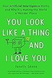 You Look Like a Thing and I Love You: How