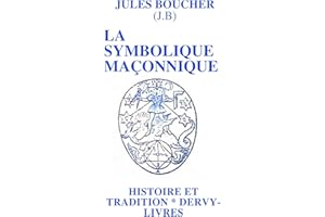 LA SYMBOLIQUE MAÇONNIQUE (French Edition)