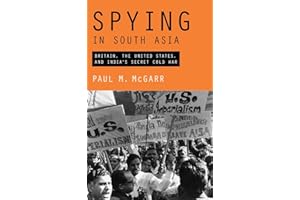 Spying in South Asia: Britain, the United States, and India's Secret Cold War