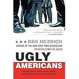 Ugly Americans: The True Story of the Ivy League Cowboys Who Raided the Asian Markets for Millions