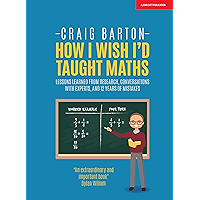 How I Wish I'd Taught Maths: Lessons learned from research, conversations with experts, and 12 years of mistakes book cover