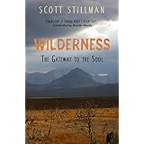 Wilderness, The Gateway To The Soul: Spiritual Enlightenment Through Wilderness