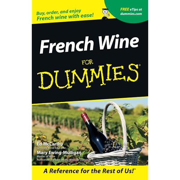 French Wine For Dummies (For Dummies Series): McCarthy, Ed, Ewing