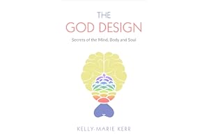 THE GOD DESIGN: Secrets of the Mind, Body and Soul (Sacred Secretion)