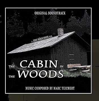 Marc Teichert The Cabin In The Woods Amazon Com Music