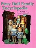 Patsy Doll Family Encyclopedia, Vol. 1 by 