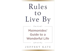 Rules to Live By: Maimonides' Guide to a Wonderful Life