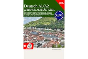Deutsch A1 APRENDE ALEMÁN FÁCIL: Aprende Alemán Rápido y Efectivo: Tu Guía de 3 Meses con ejercicios de Audio (Spanish Edition)