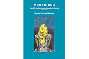 MOGADISHU: Chronicle of a European Ambassador in Somalia