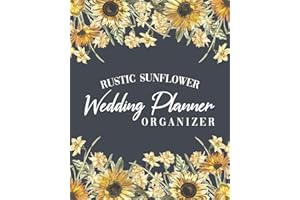 Rustic Sunflower Wedding Planner Organizer: Budget Planning Book For Bride | Checklists Notes Journal | +BONUS Seating Chart Sheets | Bridal Gift