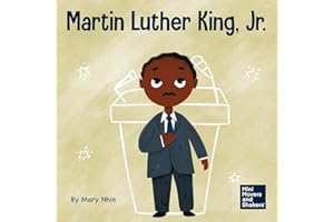 Martin Luther King, Jr.: A Kid's Book About Advancing Civil Rights With Nonviolence (Mini Movers and Shakers)