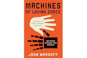 Machines of Loving Grace: The Quest for Common Ground Between Humans and Robots
