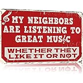 Funny Music Metal Sign My Neighbors Are Listening To Great Music Vintage Sign for Man Cave Patio Home Bar Garage Wall Decor Gifts for Men 12x8 Inch