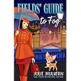 Fields' Guide to Fog (The Poppy Fields Adventures)