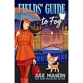 Fields' Guide to Fog (The Poppy Fields Adventures)