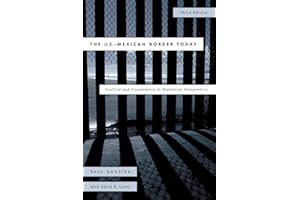 The U.S.-Mexican Border Today: Conflict and Cooperation in Historical Perspective, Third Edition (Latin American Silhouettes)