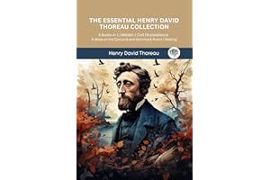 The Essential Henry David Thoreau Collection: 4 Books in 1 | Walden | Civil Disobedience | A Week on the Concord and Merrimac