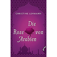 Die Rose von Arabien (German Edition) book cover Die Rose von Arabien (German Edition) book cover
