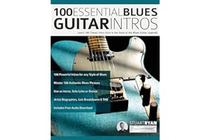 100 Essential Blues Guitar Intros: Learn 100 Classic Intro Licks in the Style of the Blues Guitar Greats