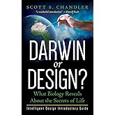Darwin or Design? What Biology Reveals About the Secrets of Life: Intelligent Design Introductory Guide
