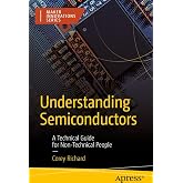 Understanding Semiconductors: A Technical Guide for Non-Technical People (Maker Innovations Series)