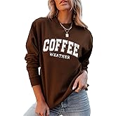 WANIMQR Coffee Weather Sweatshirt Crewneck Fall Long Sleeve Shirt for Women Pullover Top(Coffee,XXL)
