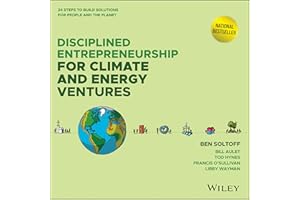 Disciplined Entrepreneurship for Climate and Energy Ventures: 24 Steps to Build Solutions for People and the Planet
