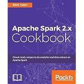 Apache Spark 2.x Cookbook: Cloud-ready recipes for analytics and data science