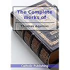 The Complete Works of Thomas Aquinas