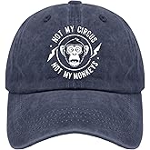 Not My Circus Not My Monkeys Hat for Men Funny Dad Hat Funny Birthday Gifts for Women