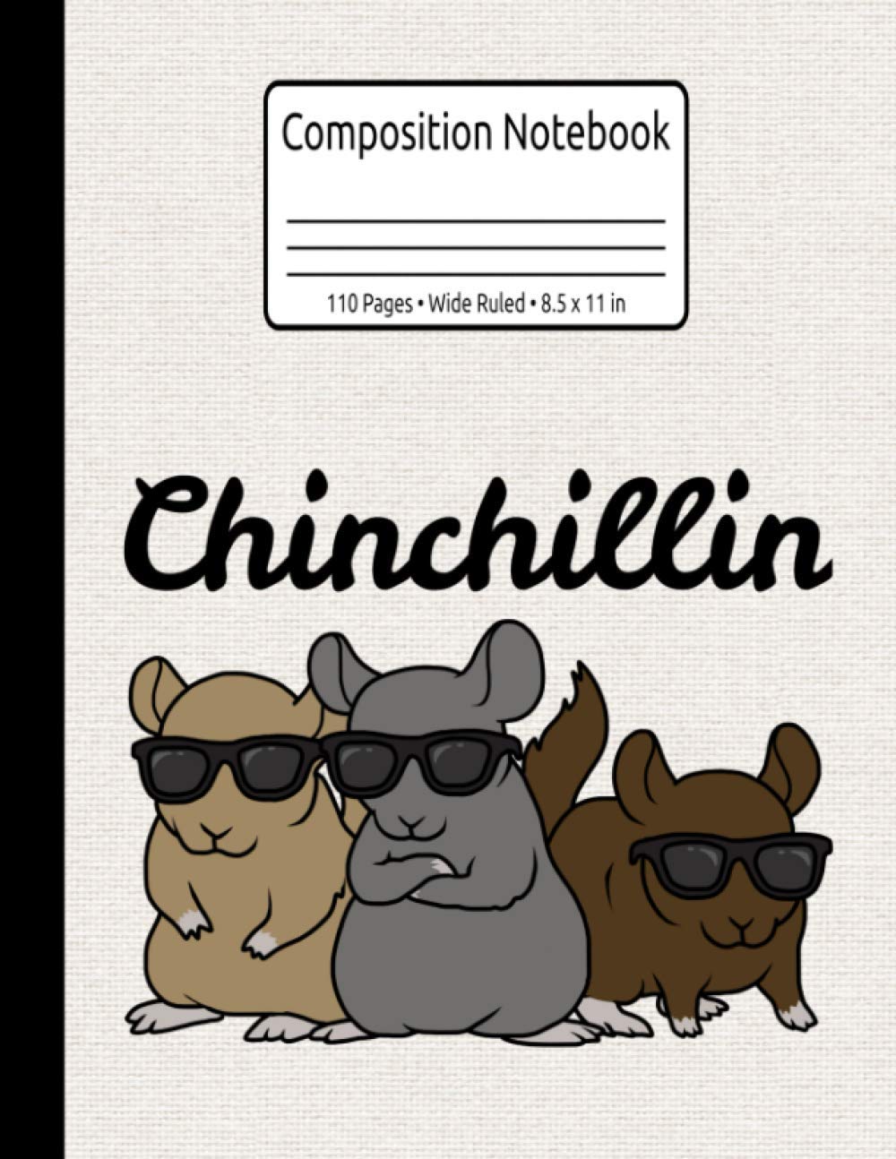 Chinchillin Gift Chinchilla Composition Notebook 110 Pages Wide Ruled 8.5 x 11 in: Chinchilla Owner Gift