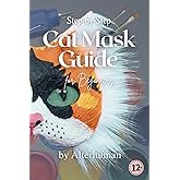 Step-by-Step Cat Mask Guide for Beginners by Alterhuman: Mask Making Tutorial | Creative DIY Project for Youth | Perfect Gift for Crafty Kids and Cat Lovers