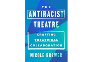 The Antiracist Theatre: Crafting Theatrical Collaboration