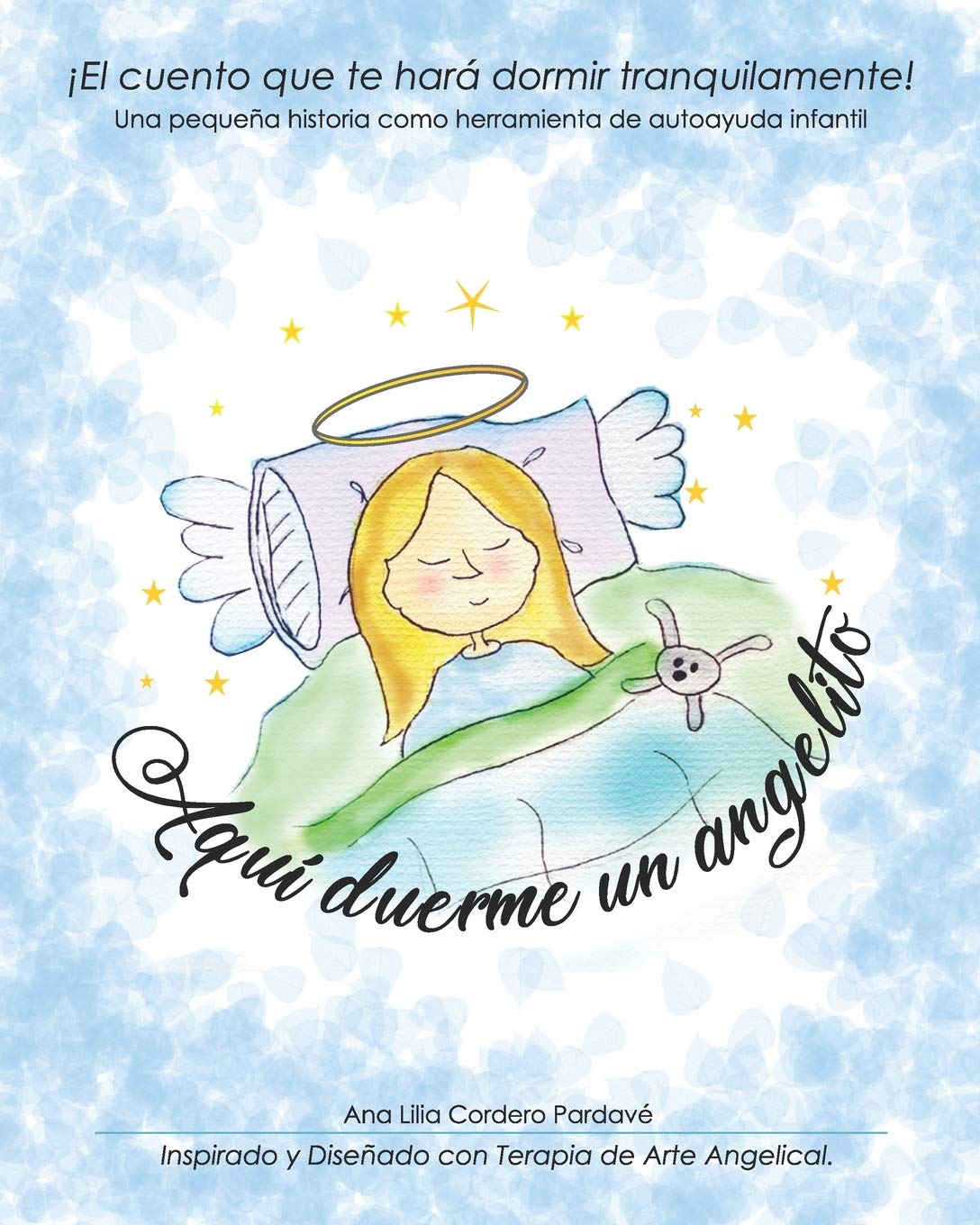Aqui Duerme Un Angelito El Cuento Que Te Hara Dormir Tranquilamente Spanish Edition Cordero Pardave Ana Lilia 9781094747026 Amazon Com Books