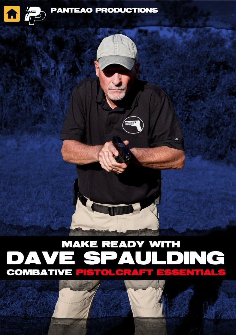 Panteao Productions Make Ready with Dave Spaulding Combative Pistolcraft Essentials DVD