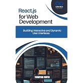 REACT.JS FOR WEB DEVELOPMENT: Building Interactive and Dynamic User Interfaces