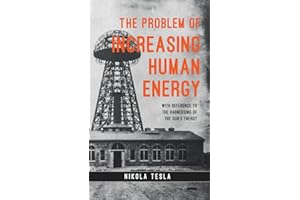 The Problem of Increasing Human Energy: With Reference to the Harnessing of the Sun’s Energy
