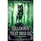 Shadows That Bind Us: Palisade Trilogy 1