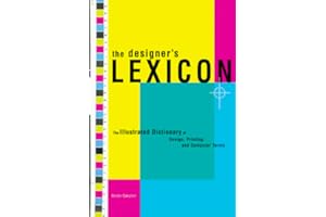 The Designer's Lexicon: The Illustrated Dictionary of Design, Printing, and Computer Terms