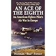 An Ace of the Eighth: An American Fighter Pilot's Air War in Europe