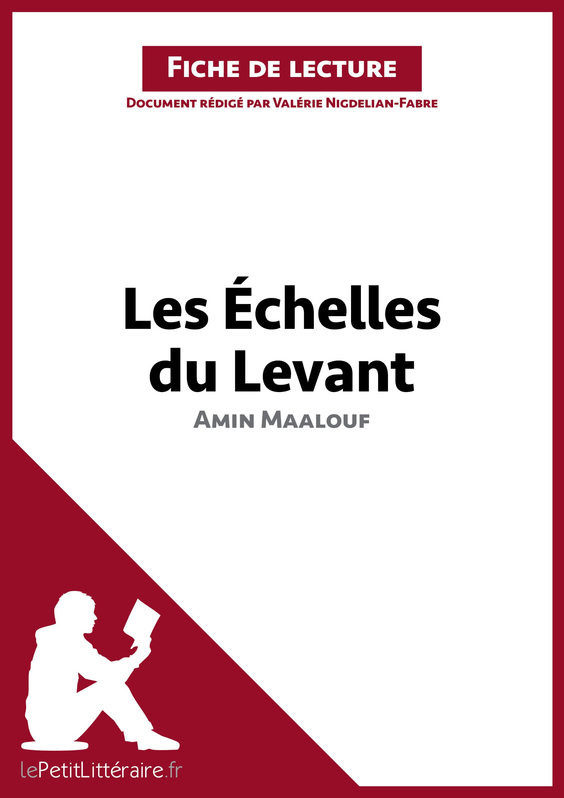 Amazon Com Les Echelles Du Levant D Amin Maalouf Fiche De Lecture Analyse Complete Et Resume Detaille De L Oeuvre French Edition Ebook Lepetitlitteraire Nigdelian Fabre Valerie Books