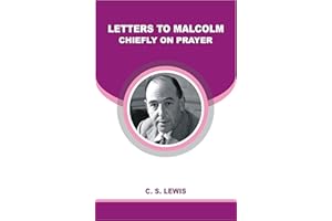 LETTERS TO MALCOLM: CHIEFLY ON PRAYER