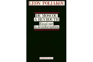 De moscou à Beyrouth: Essai sur la désinformation (French Edition)